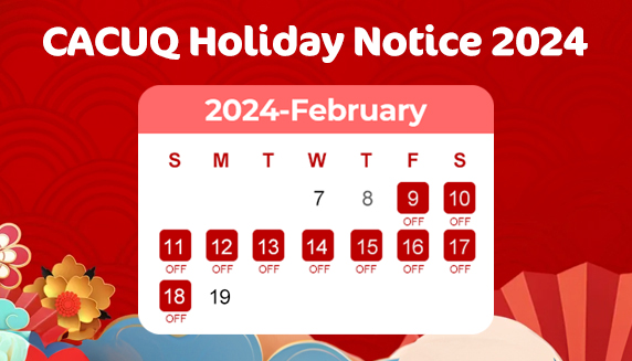 CACUQ Holiday Notice 2024 | CHINESE SPRING FESTIVAL